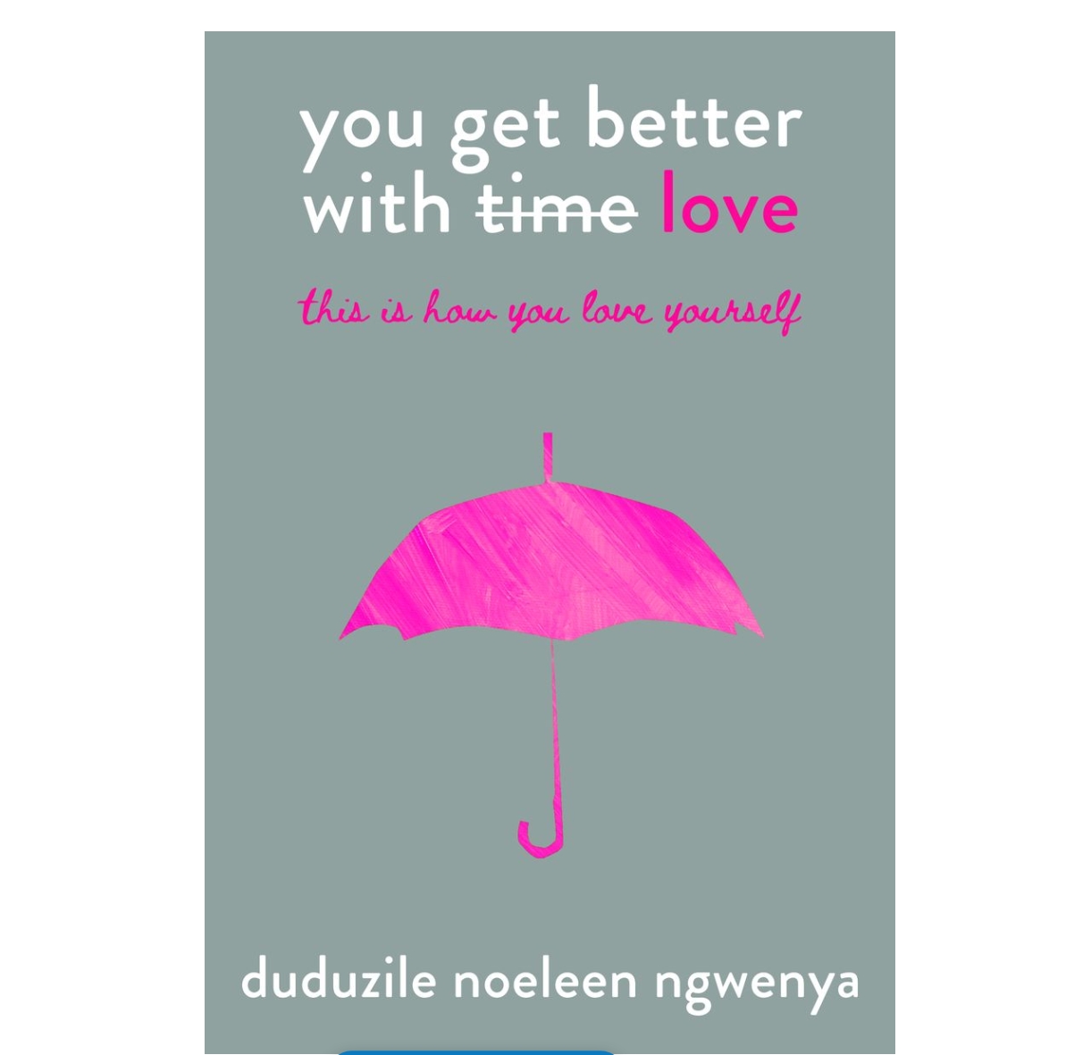 You Get Better With Love by Duduzile Noeleen Ngwenya